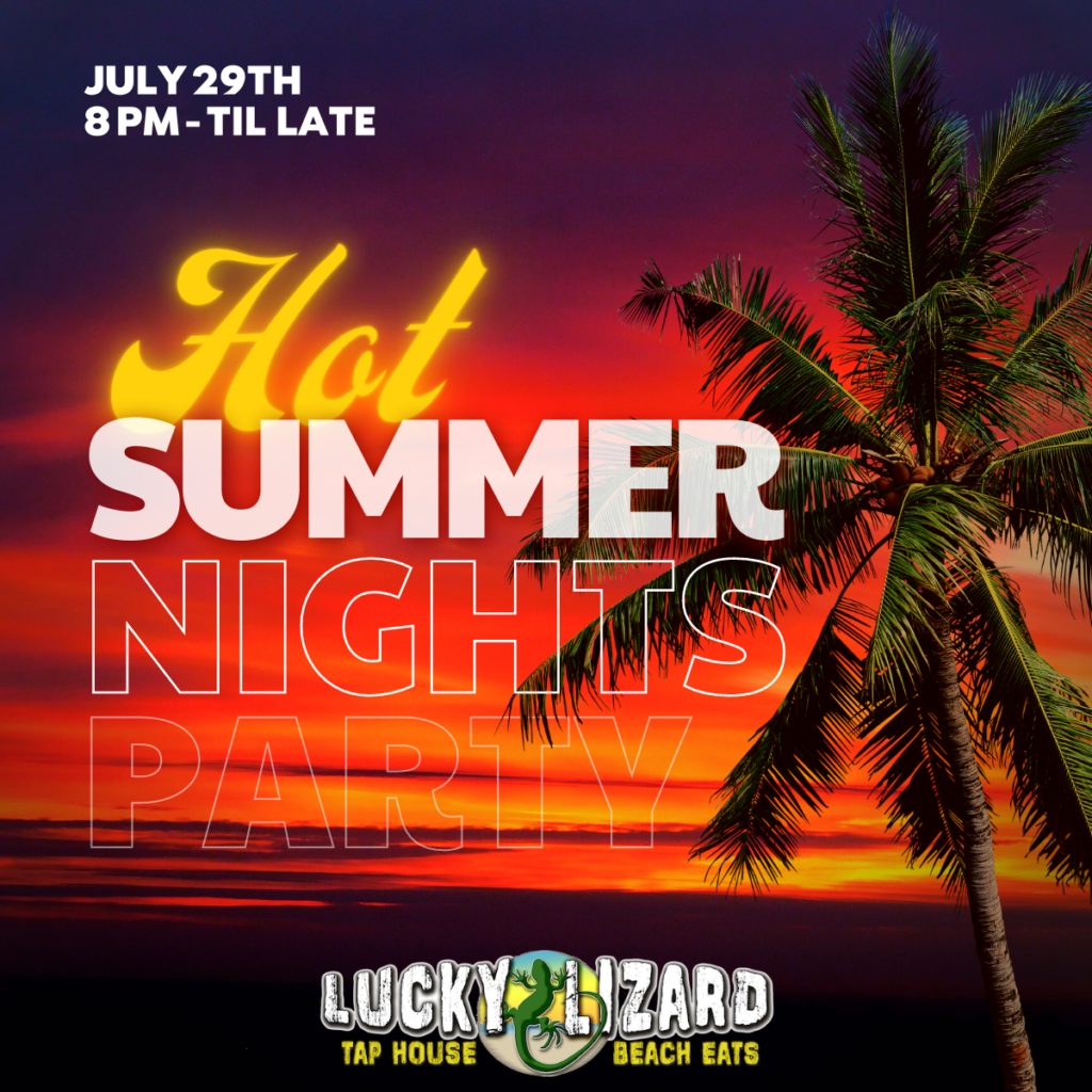 Hot Summer Nights Party Lucky Lizard Tap House